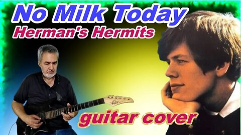 Herman's Hermits - No Milk Today - guitar cover