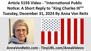 International Public Notice: A Short Reply to "King Charles III" By Anna Von Reitz