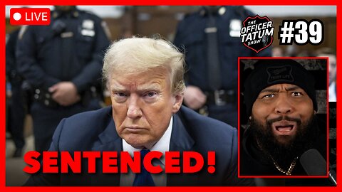 LIVE: Trump SENTENCED In NY Hush Money Case, LA Wildfires UPDATE + MORE Officer Tatum Show EP 39