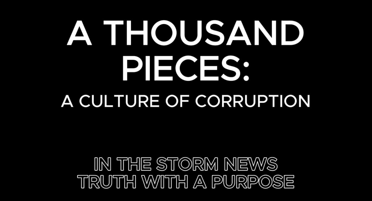 ITSN presents: A THOUSAND PIECES: A CULTURE OF CORRUPTION.' 1.10