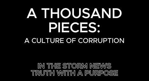 ITSN presents: A THOUSAND PIECES: A CULTURE OF CORRUPTION.' 1.10