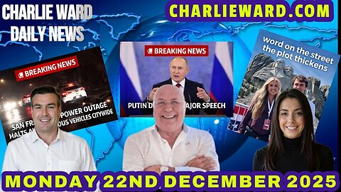 CHARLIE WARD DAILY NEWS WITH CHARLIE, PAUL & DREW MON 22ND DEC 2025
