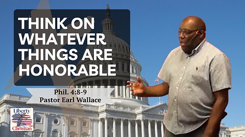 Think On Whatever Things Are Honorable