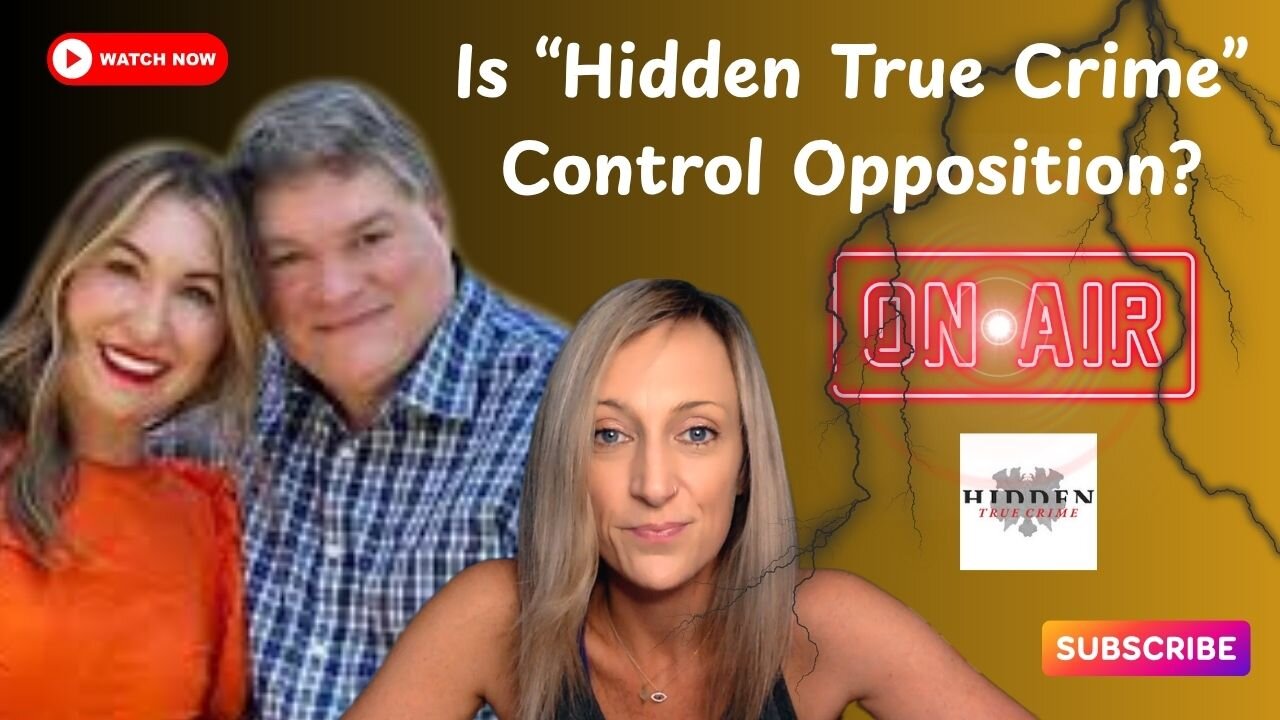 Did I mess up? Is Hidden True Crime Controlled Opposition?