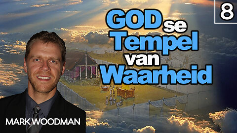 Mark Woodman - God Se Tempel Van Waarheid - 8. Soos Dit Was In Die Dae Van Noag