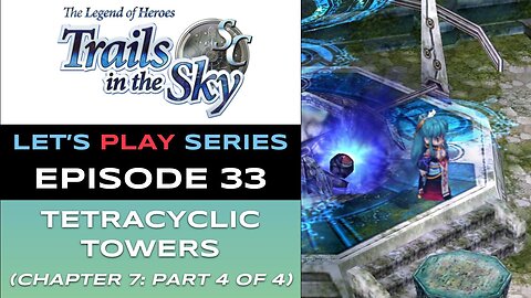 The Legend of Heroes: Trails in the Sky SC (Steam) - Ep 33/48 - Let’s Play Series - Full Gameplay