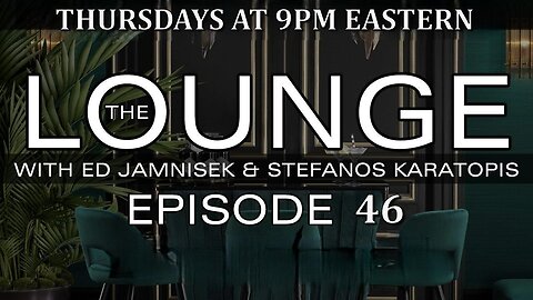 The Lounge Episode 46 with Ed Jamnisek & Stefanos Karatopis