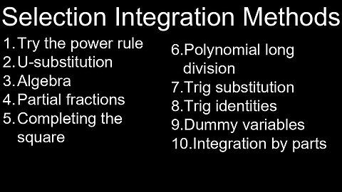 Selecting Integration Techniques Explained, List of Methods - Calculus
