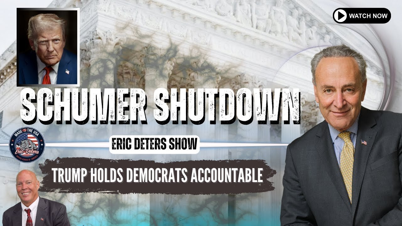 Schumer Shutdown: Trump Holds Democrats Accountable | Eric Deters Show