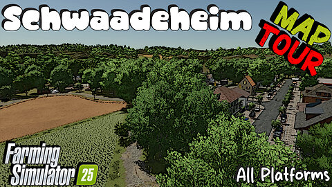 Map Tour | Schwaadeheim | All Platforms | Farming Simulator 25