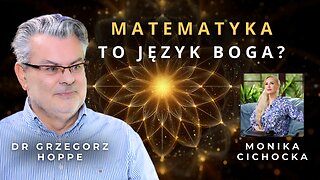 Matematyka to język Boga? | dr Grzegorz Hoppe o liczbach, świadomości i strukturze rzeczywistości
