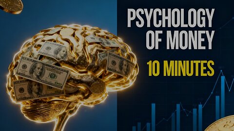 The Psychology of Money: 5 Life-Changing Lessons in 10 Minutes