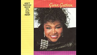 Gwen Guthrie --- Ain't Nothin' Goin' On But The Rent