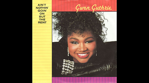 Gwen Guthrie --- Ain't Nothin' Goin' On But The Rent