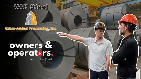 Strength in Steel: The VAP Steel Story | Owners & Operators