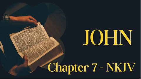 📖 John Chapter 7 (NKJV) | Jesus Teaches at the Feast of Tabernacles