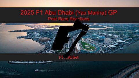 2025 Abu Dhabi GP - Post Race Reaction