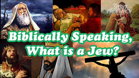 Biblically Speaking, What is a Jew?