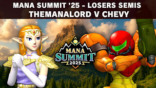 Mana Summit Losers Semis- TheManaLord v Chevy