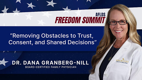 Freedom Summit 2025 | Dr. Dana Granberg-Nill | Removing Obstacles to Trust, Consent, and Decisions