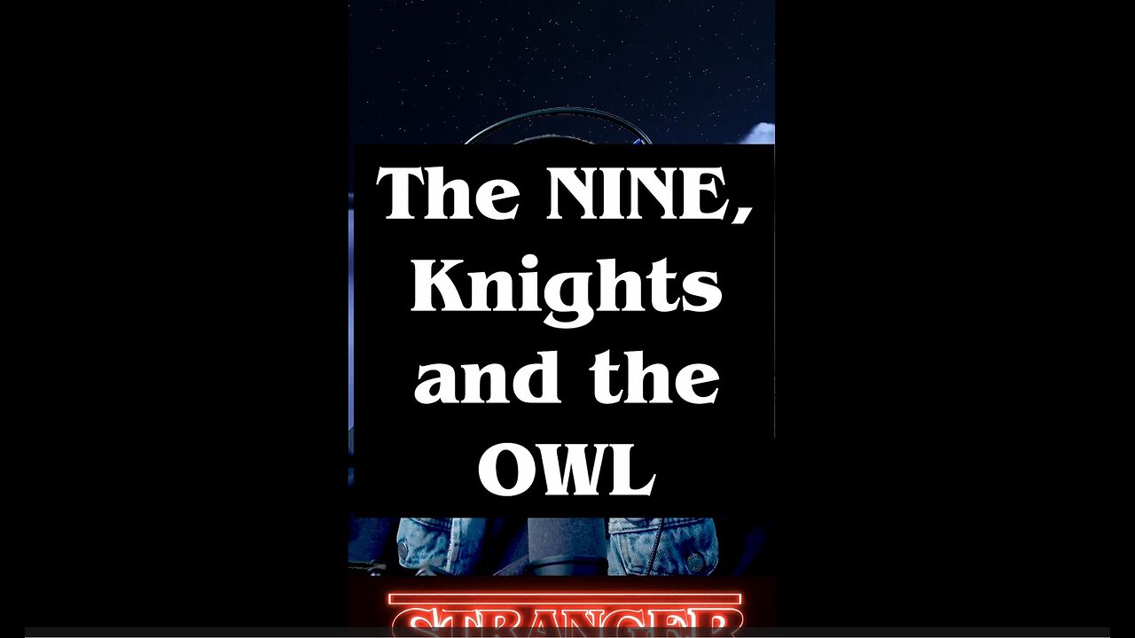 The 9 the knights and the Owl Attack