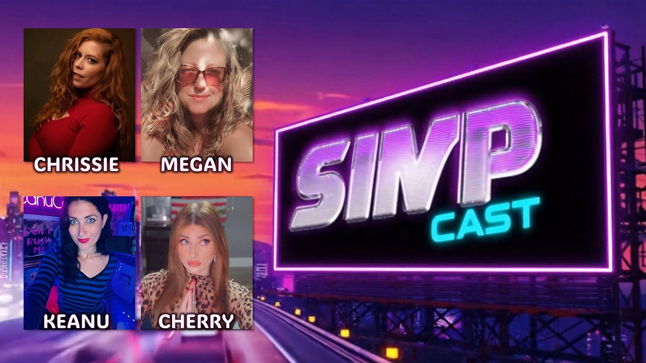 SimpCast 10/12/25- Sora Overload! Chrissie Mayr, Megan Fox, Cherry Perez, Keanu