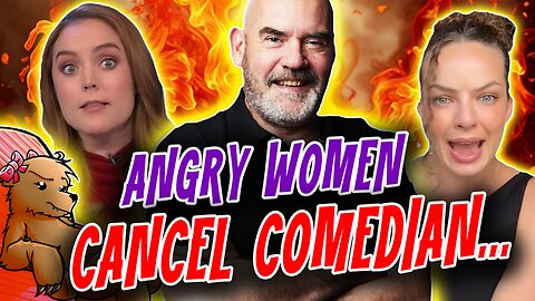 ANGRY WOMEN CANCEL "MISOGYNIST" COMEDIAN...