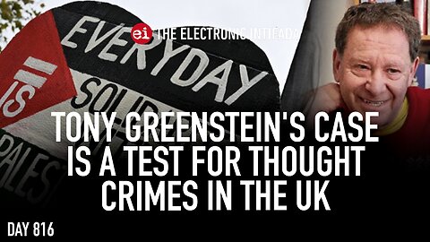 Tony Greenstein's case is a test for thought crimes in the UK, with Ali Abunimah