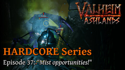 Valheim Hardcore E37:"Mist opportunities!"
