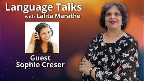 Language Talks - Sophie Creser Interviewed by Dr. Lalita Marathe