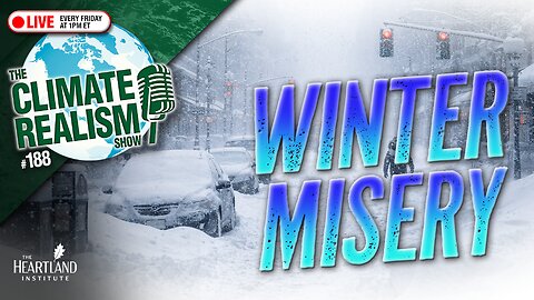 Winter Misery – The Climate Realism Show #188