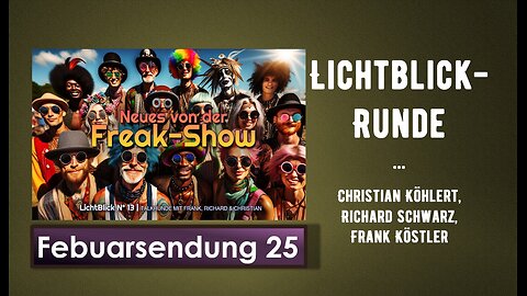 Lichtblickrunde Februar - "Neues von der Freak Show"