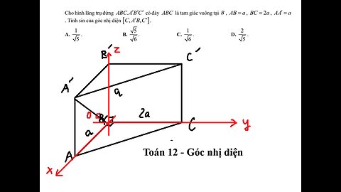 Góc nhị diện: Cho hình lăng trụ đứng ABC.A'B'C' có đáy ABC là tam giác vuông tại B, AB = a BC = 2a