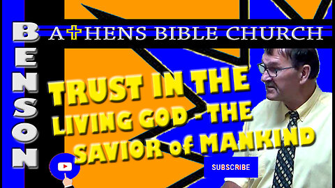 Trust in The Living God - The Savior of The World | 1 Timothy 4:10-11 | Athens Bible Church