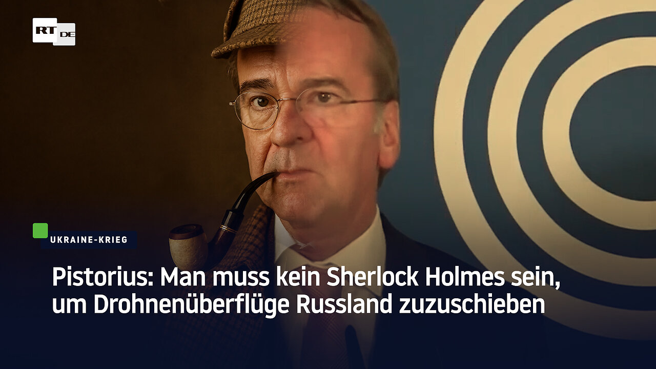 Pistorius: Man muss kein Sherlock Holmes sein, um Drohnenüberflüge Russland zuzuschieben