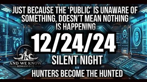 Hunters become the Hunted, God WINS, Silent Night, Gaetz, Guatemala, RFK, PRAY!