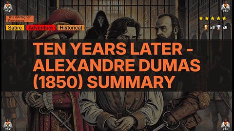 Ten Years Later - Alexandre Dumas (1850) Summary (The d'Artagnan Romances - 4)