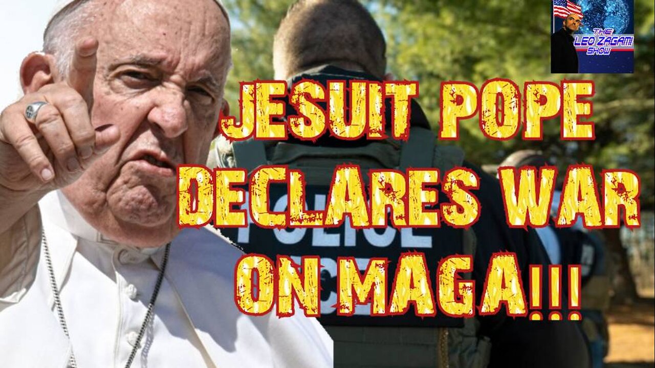 JESUIT POPE DECLARES WAR ON MAGA!!!