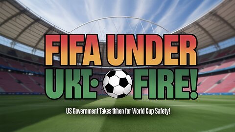 FIFA Under Fire: US Government Takes the Helm for World Cup Safety!