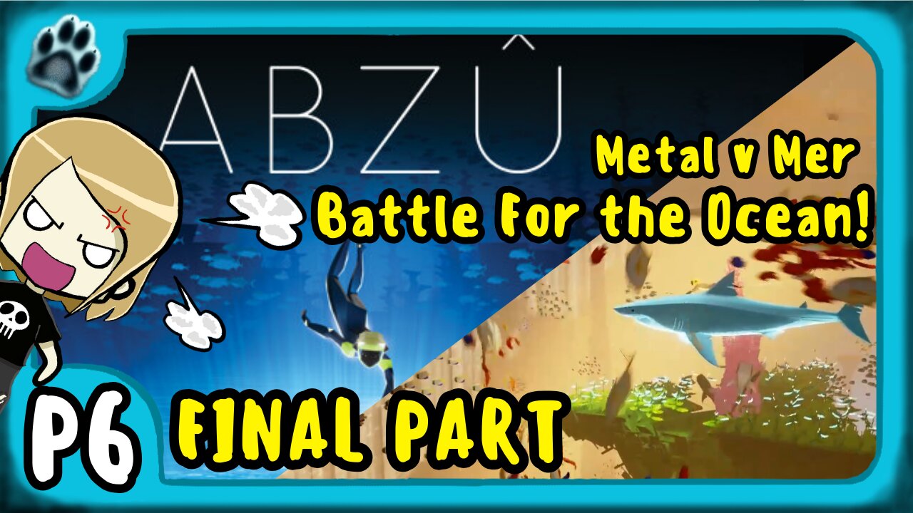 Abzu P6 | Metal vs Mer, Battle for the Ocean!