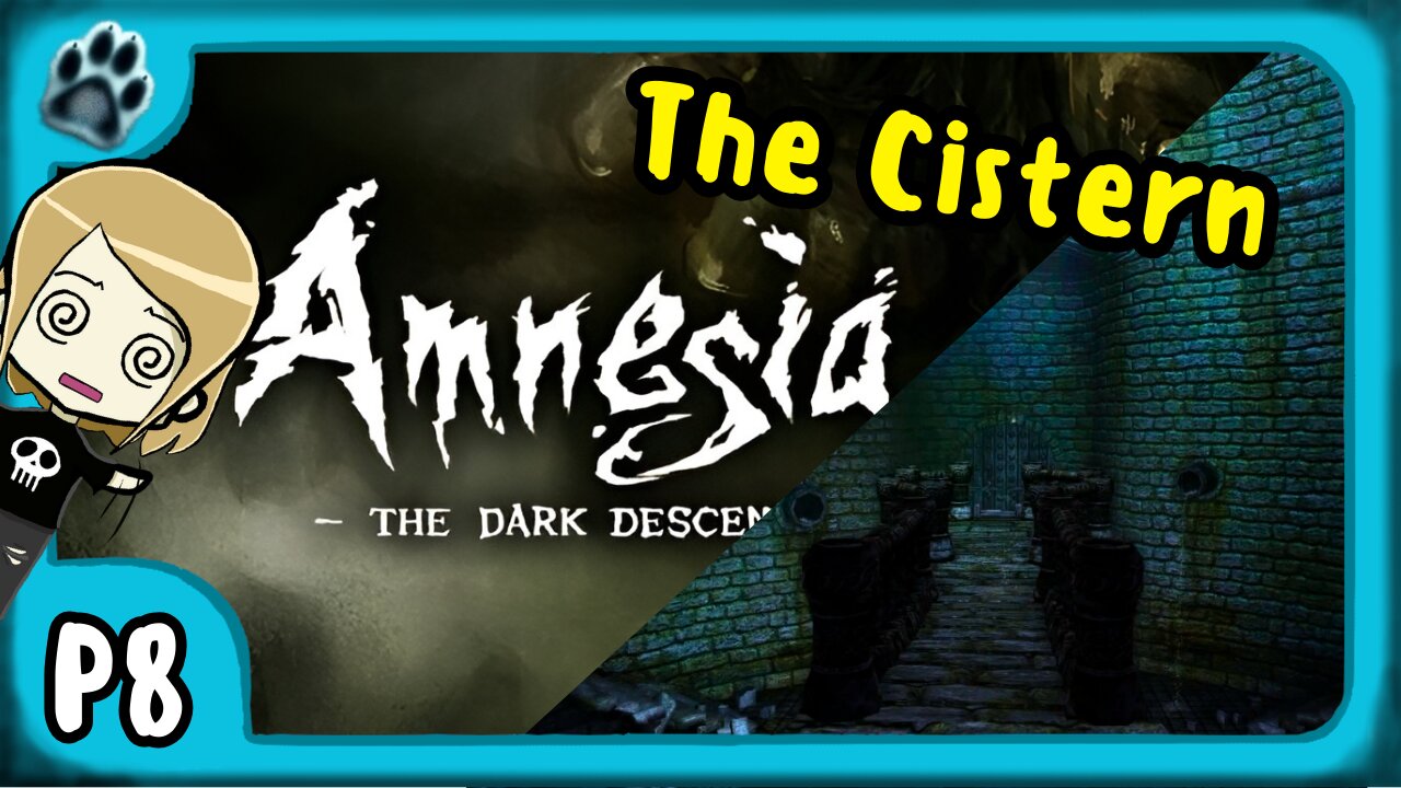 Amnesia: The Dark Descent P8 | The Cistern