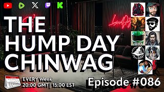 🔴The Hump Day Chin Wag🔴TV, Film, Gaming and News Podcast🔴Episode 086🔴#JustChatting