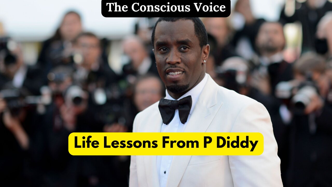 Life Lessons From P Diddy | The Conscious Voice