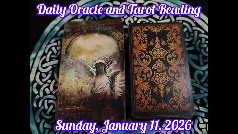Daily Oracle and Tarot Reading: Sunday, January 11, 2026