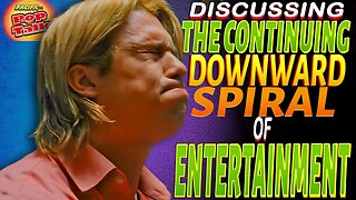 Pacific414 Pop Talk: DISCUSSING THE CONTINUING DOWNWARD SPRAL OF ENTERTAINMENT
