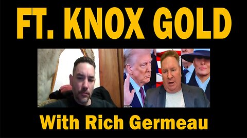 FT. KNOX GOLD -With Rich Germeau | Update Latest News.