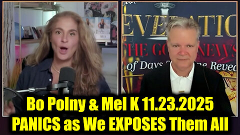 Bo Polny & Mel K 11.23.25 - The PANICS as We EXPOSES Them All