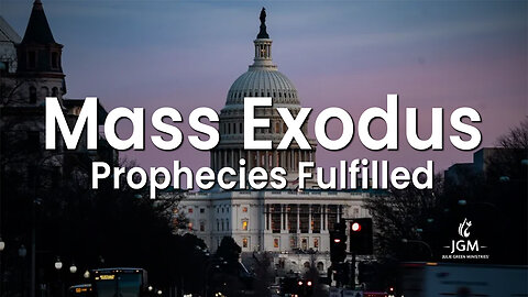 Prophecies Fulfilled—Mass Exodus