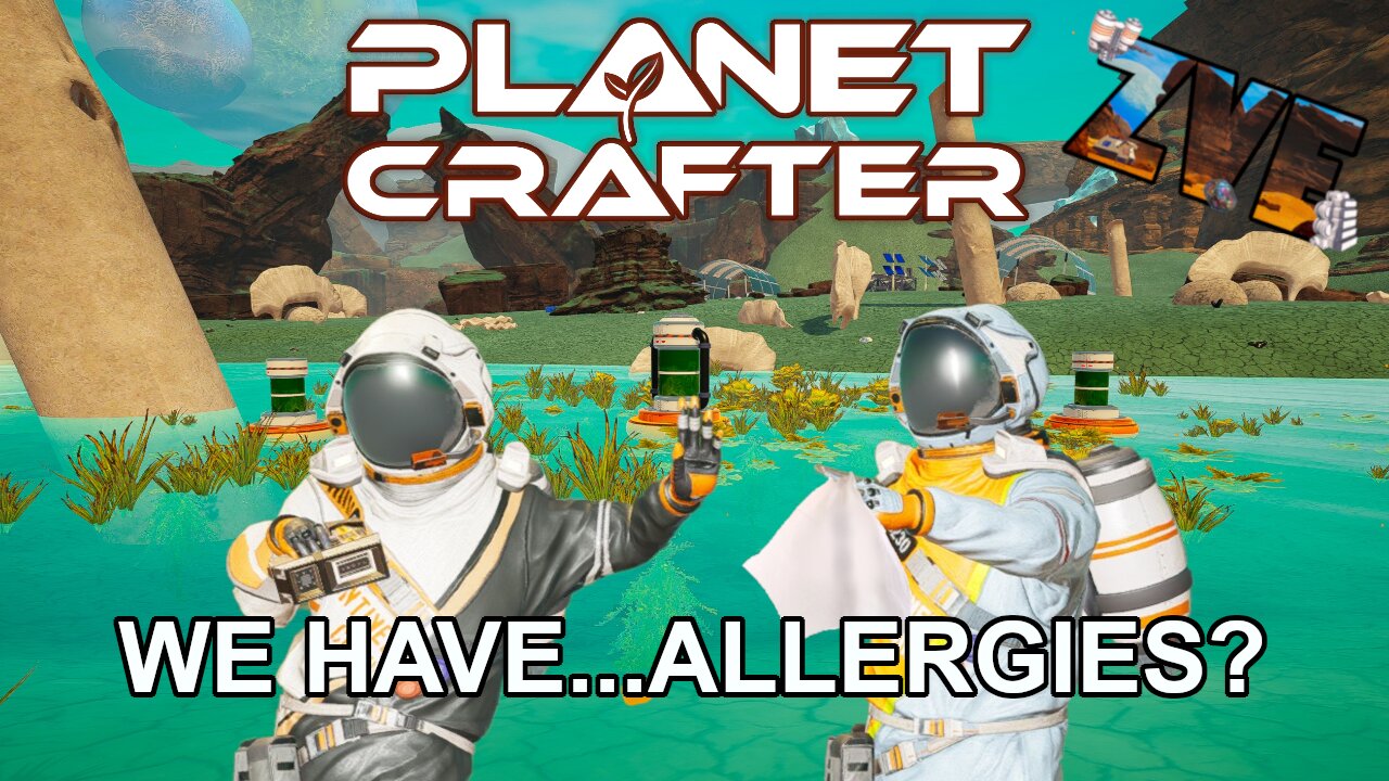 We Have...Allergies? - EP 11 The Planet Crafter: Humble