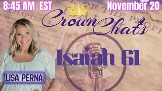 Crown Chats – Isaiah Chapter 61